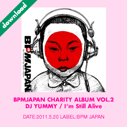 BPMJAPAN CHARITY ALBUM VOL.2 DJ YUMMY / I’m Still Alive