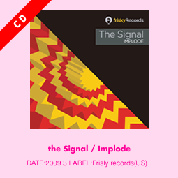 the Signal / Implode