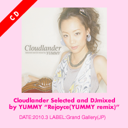 Cloudlander Selected and DJmixed by YUMMY “Rejoyce(YUMMY remix)”